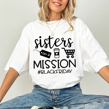 Sisters On A Mission Black Friday Shirt, Funny Shopping Tee, Matching Sister T-Shirts For Black Friday