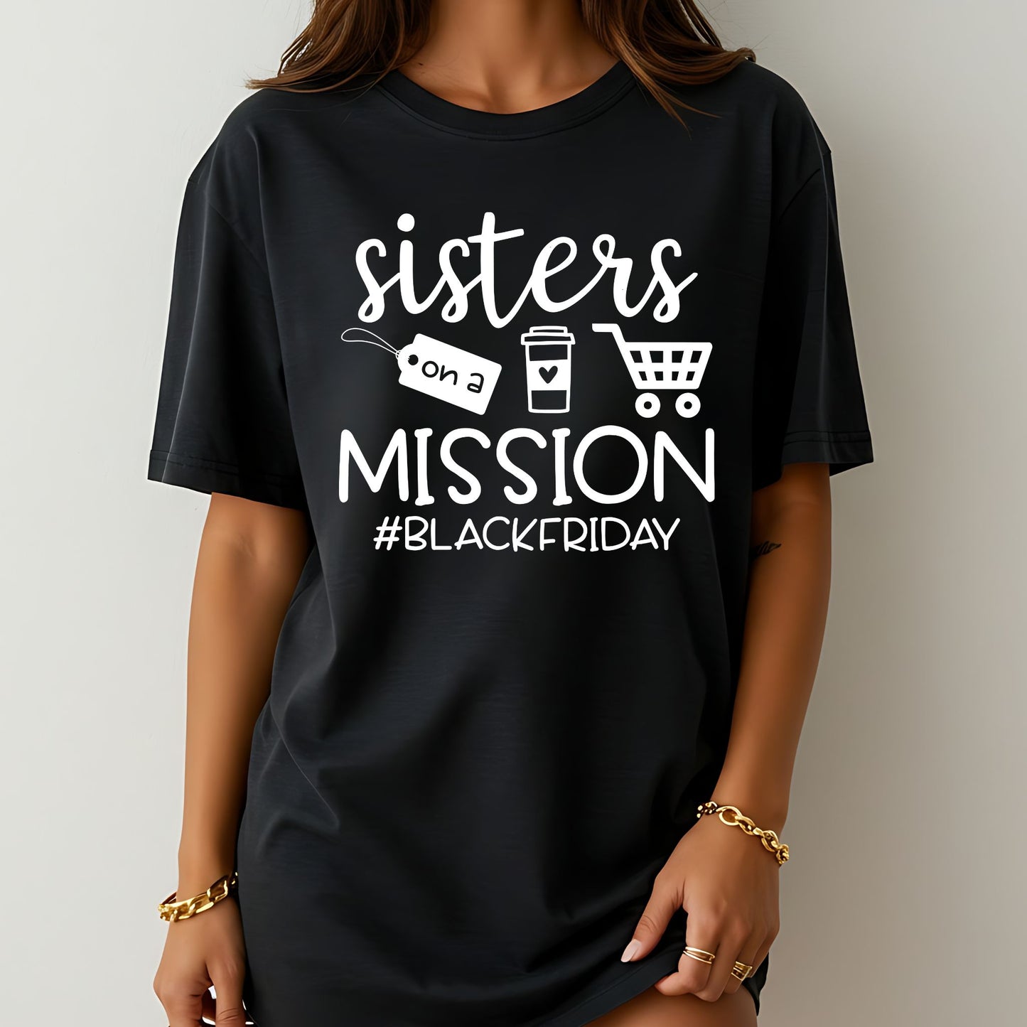 Sisters On A Mission Black Friday Shirt, Funny Shopping Tee, Matching Sister T-Shirts For Black Friday