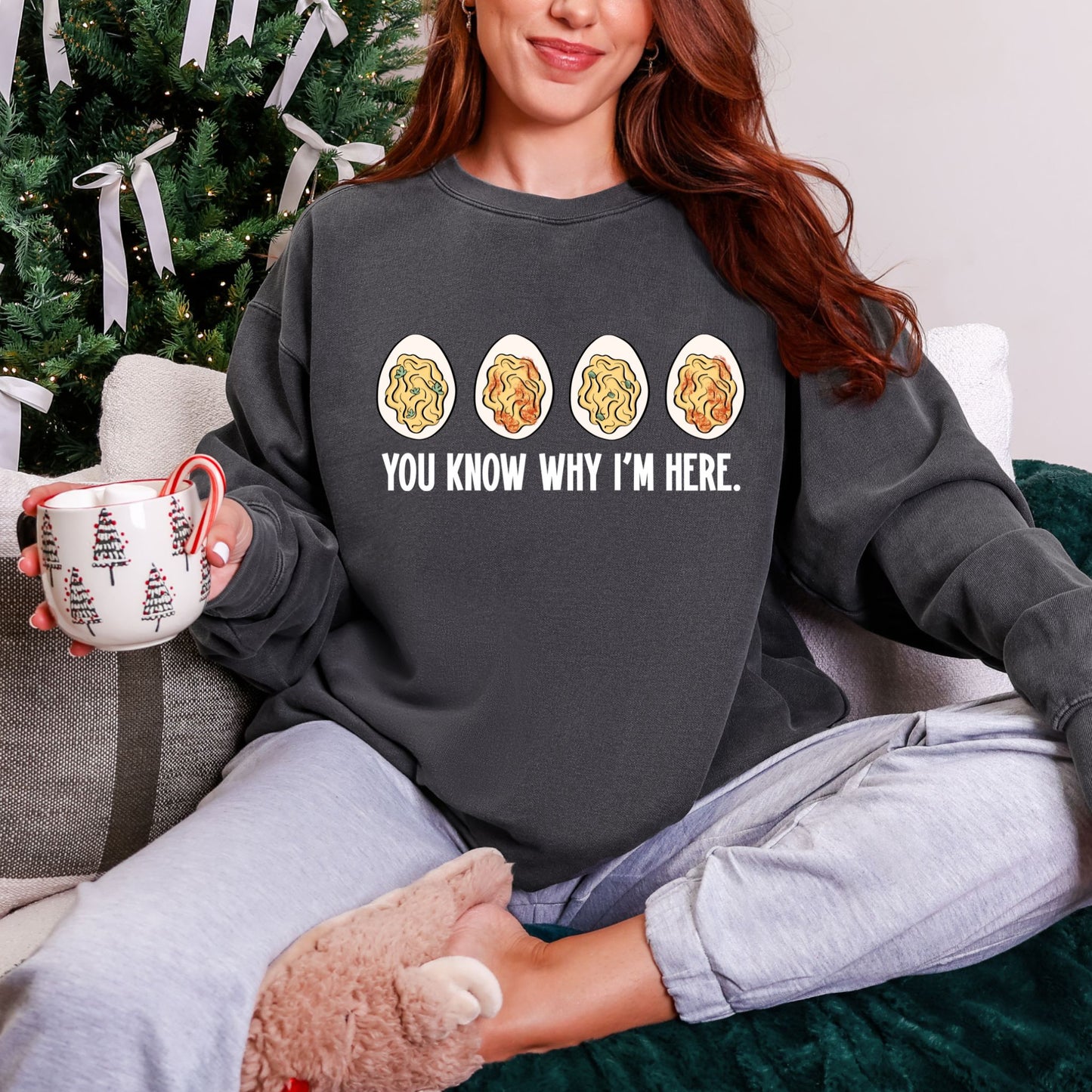 You Know Why I’m Here Deviled Eggs Sweatshirt