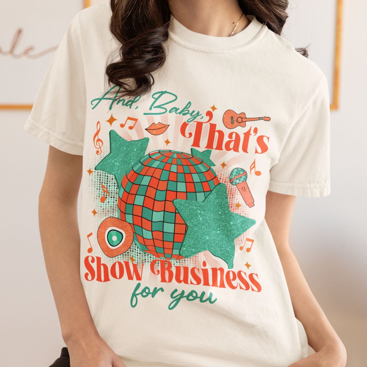 Baby That's Show Business T-shirt, Comfort Colors Graphic Tee