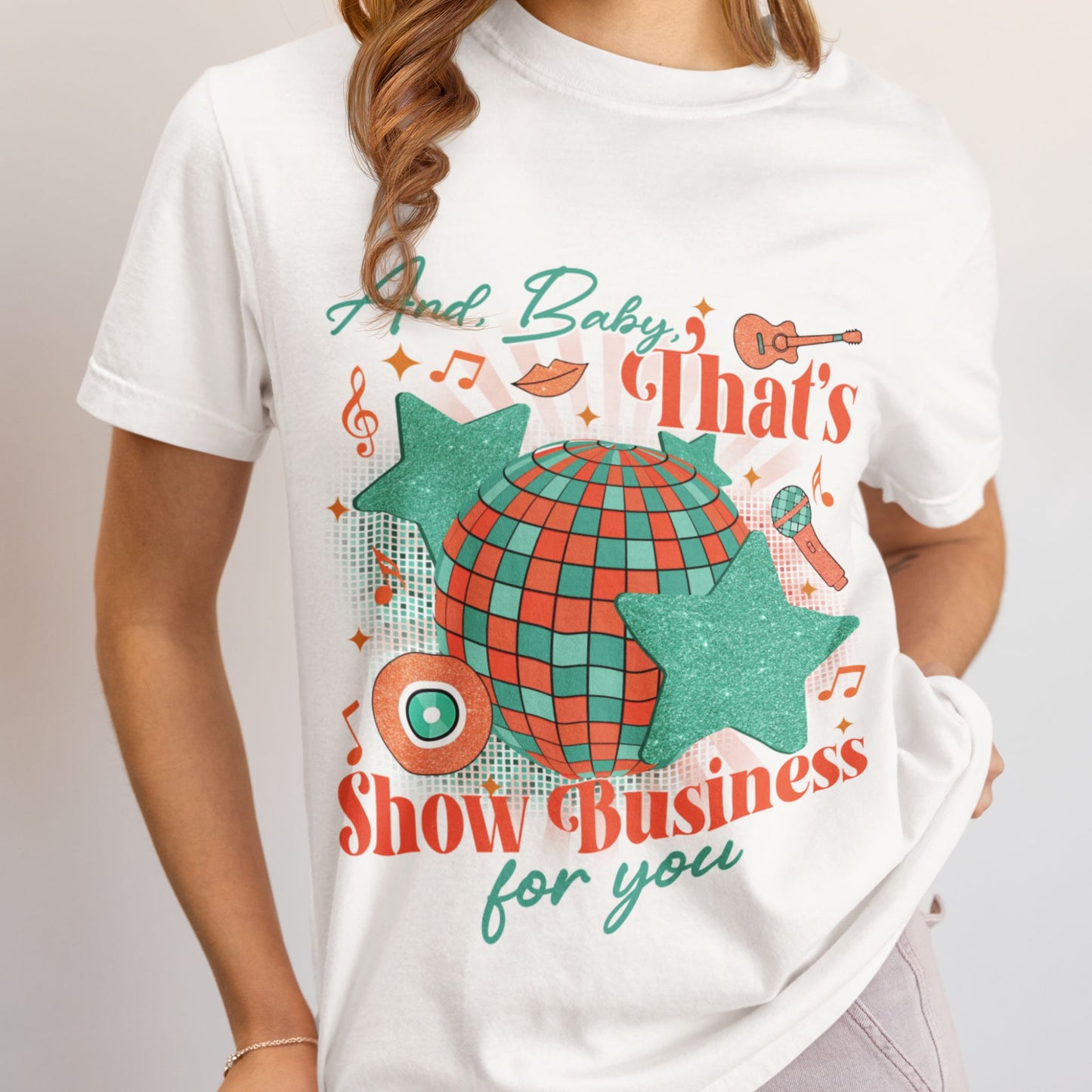Baby That's Show Business T-shirt, Comfort Colors Graphic Tee